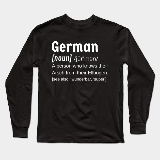 German (noun) A person who knows their Arsch from their Ellbogen Long Sleeve T-Shirt by Time4German